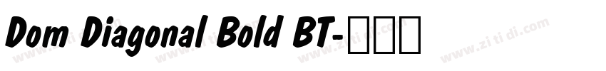 Dom Diagonal Bold BT字体转换